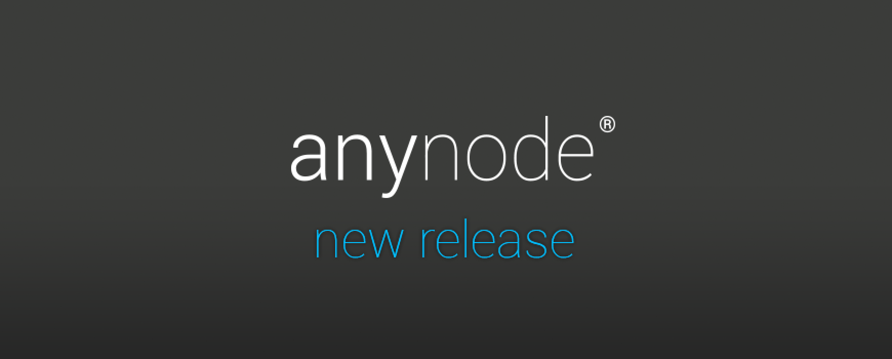 Wake up: anynode 3.0 is here!