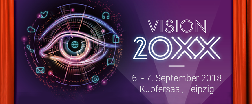 Vision20XX am 06./07. September 2018 in Leipzig