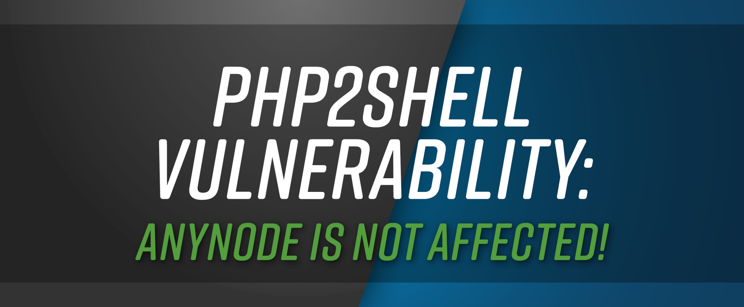 Security Statement – Critical PHP Vulnerabilities (PHP2Shell)